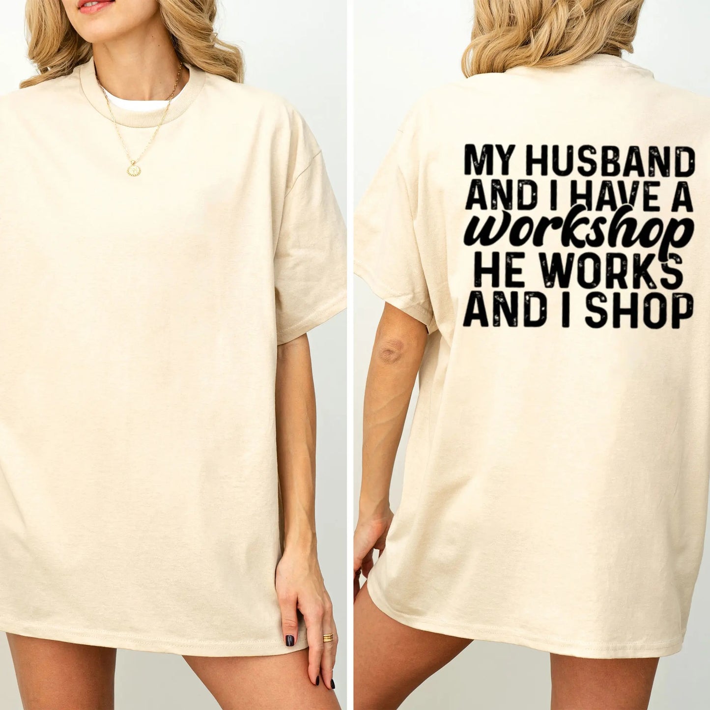 Funny Wife Shirt My Husband And I Have A Workshop He Works I Shop T-Shirt / Sweatshirt / Hoodie