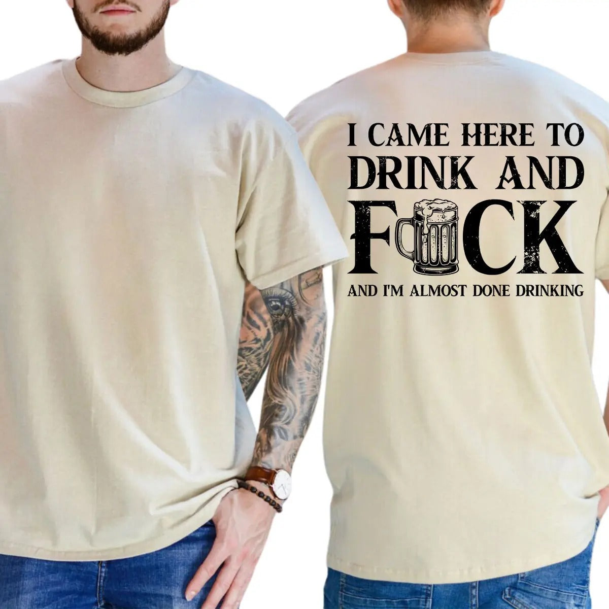 I Came Here To Drink And FUCK Funny Drinking Printed Graphic T-Shirt / Sweatshirt / Hoodie