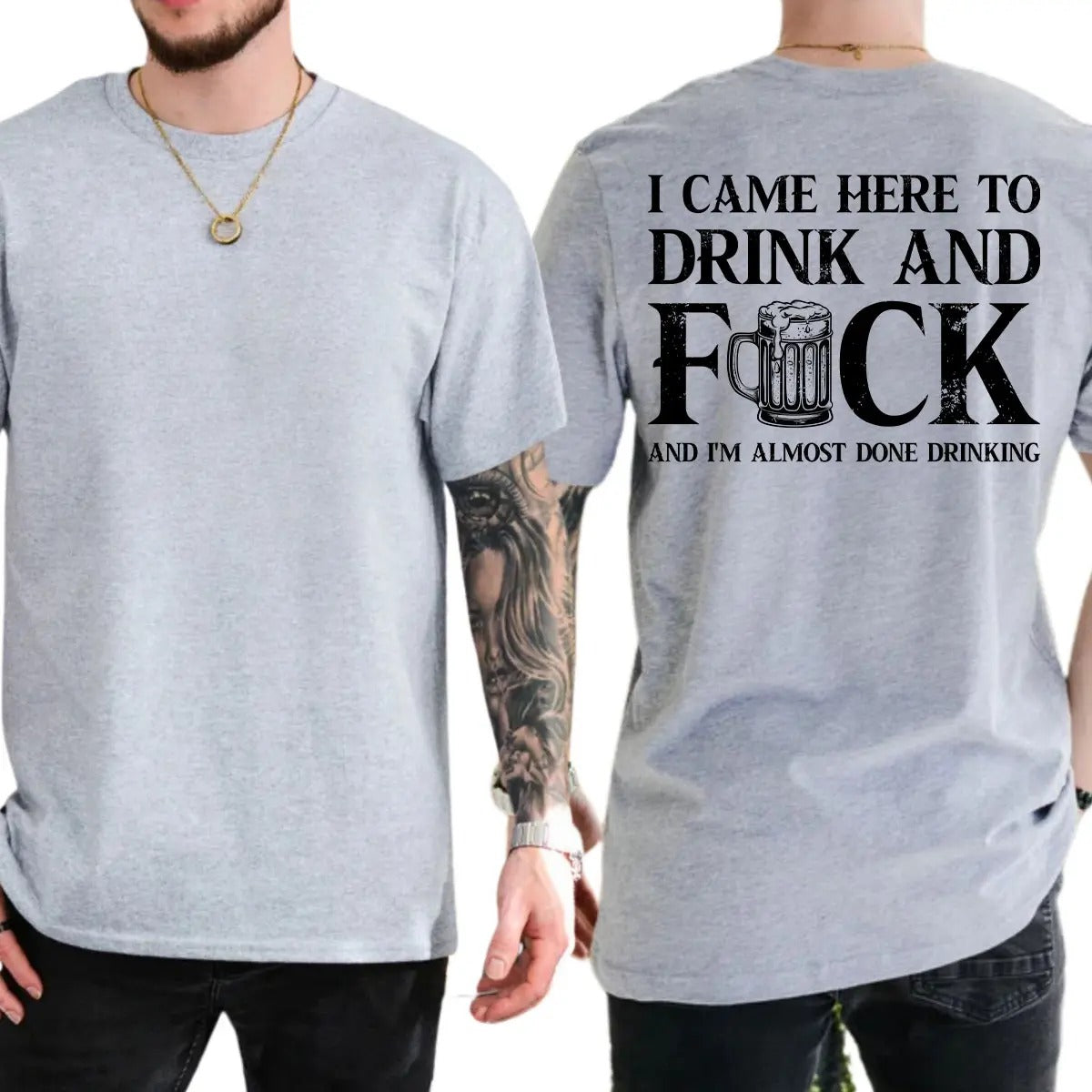I Came Here To Drink And FUCK Funny Drinking Printed Graphic T-Shirt / Sweatshirt / Hoodie