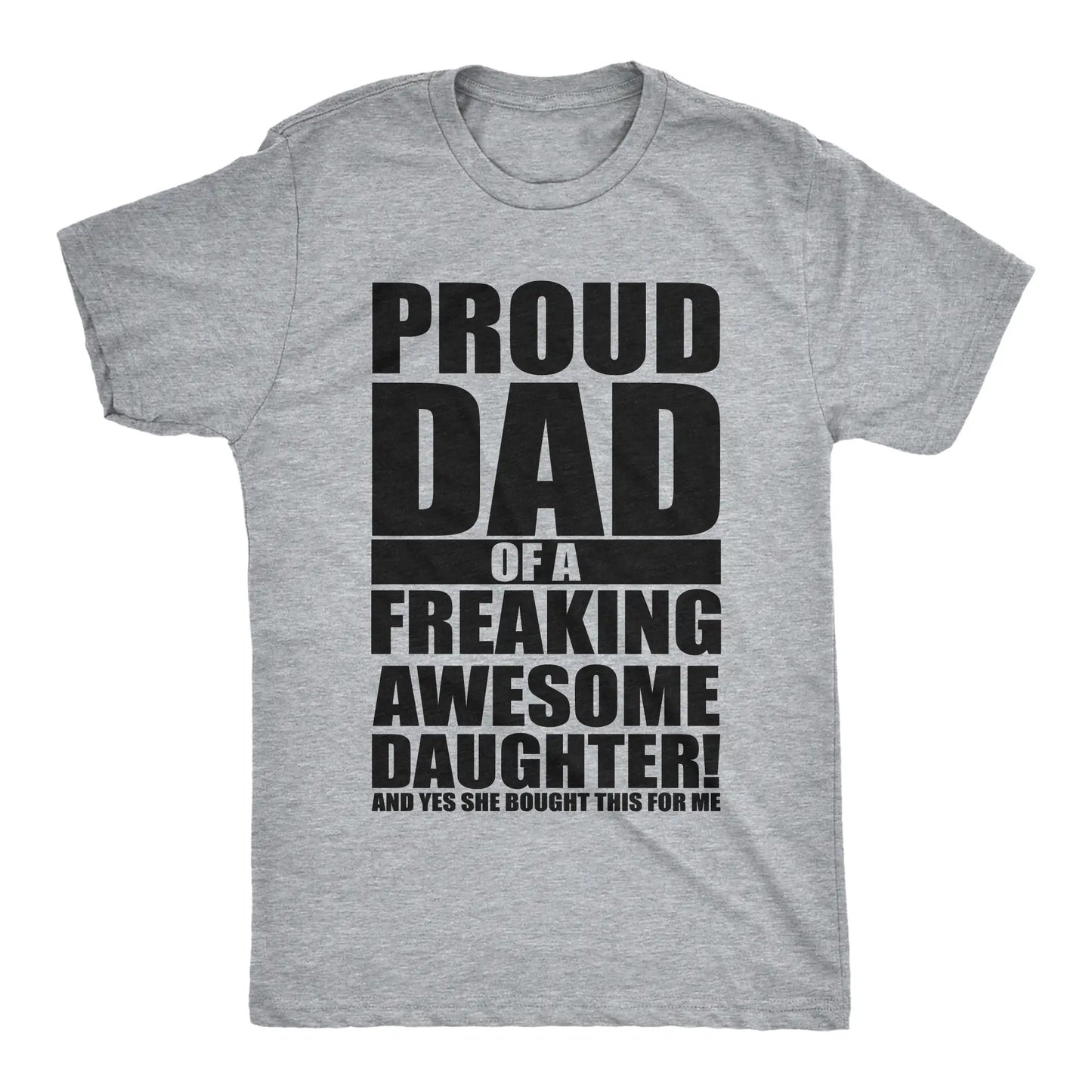 Mens Proud Dad Of A Freaking Awesome Daughter T-Shirt / Sweatshirt / Hoodie