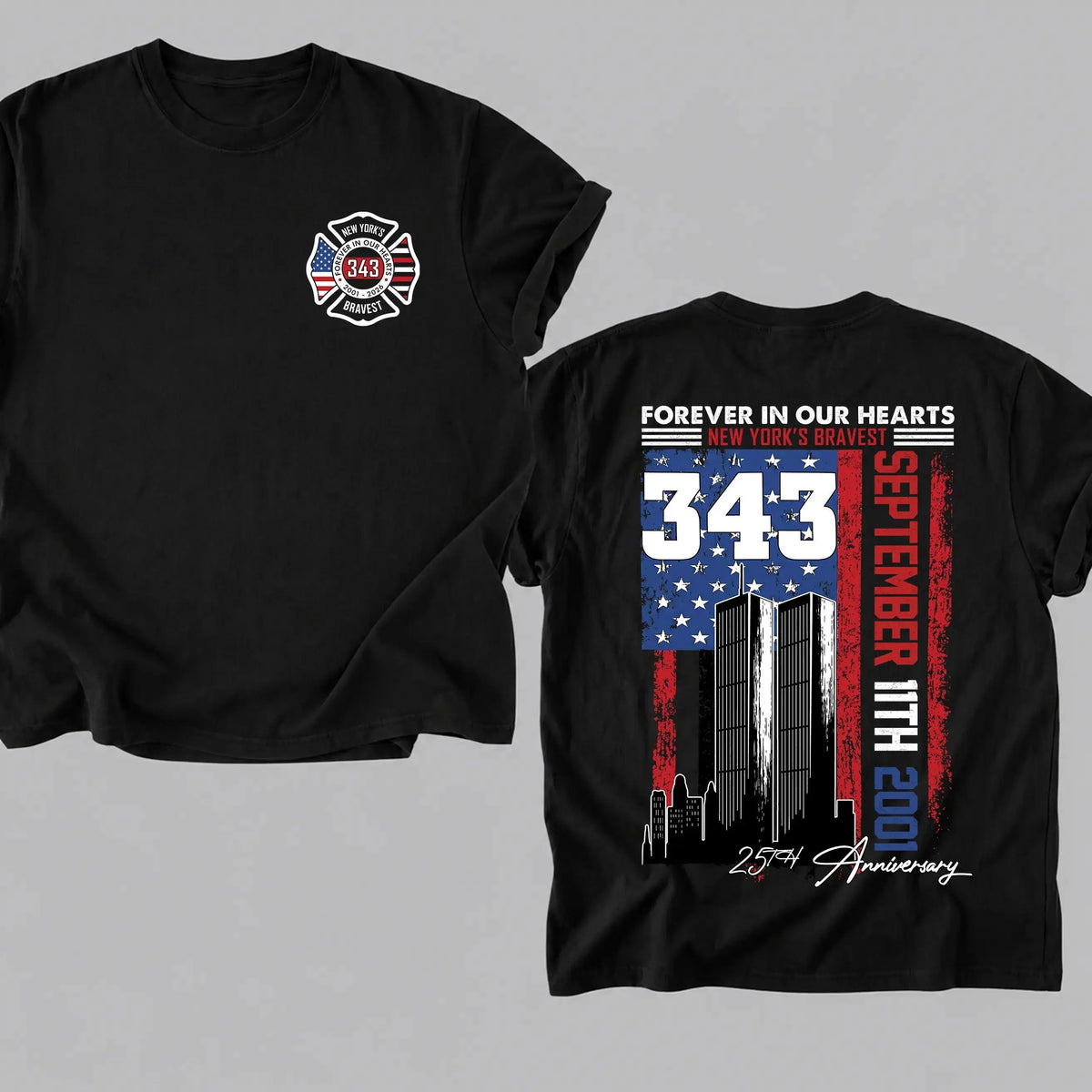 Forever In Our Hearts 343 Hero 9/11 25th Anniversary T-Shirt / Sweatshirt / Hoodie