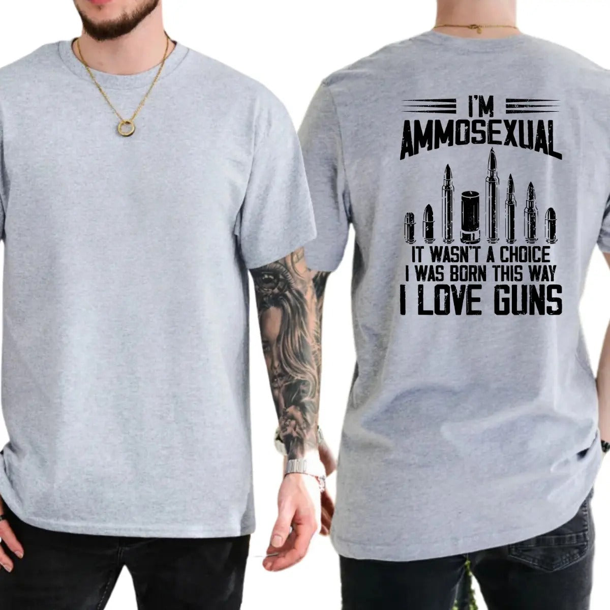 I'm Ammosexual It Wasn't A Choice I Was Born This Way I Love Guns T-Shirt / Sweatshirt / Hoodie