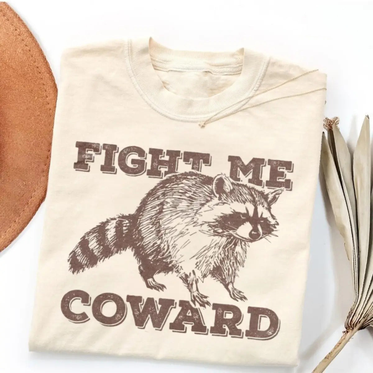 Funny Raccoon Fight Me Coward T-Shirt / Sweatshirt / Hoodie