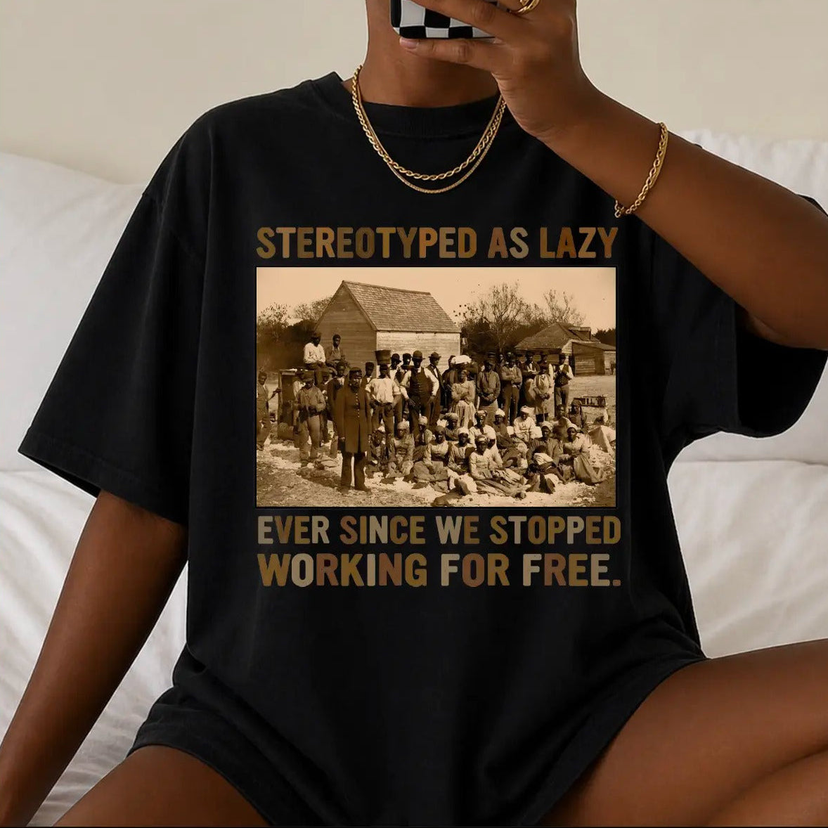 Stereotyped As Lazy Black History Month Unisex T-Shirt / Sweatshirt / Hoodie