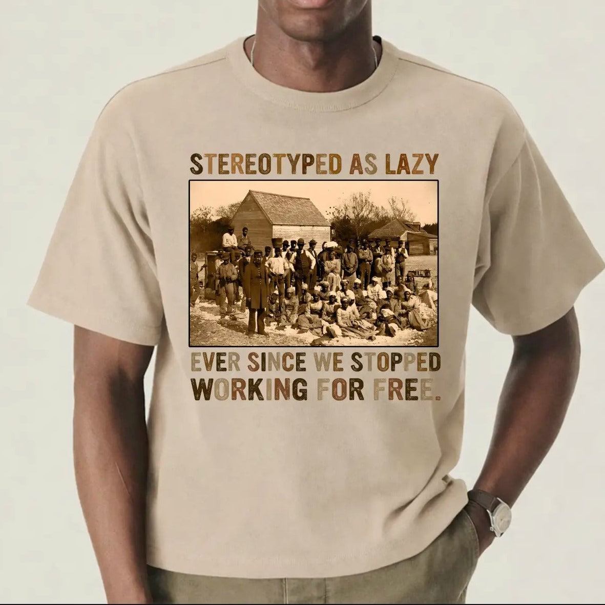 Stereotyped As Lazy Black History Month Unisex T-Shirt / Sweatshirt / Hoodie
