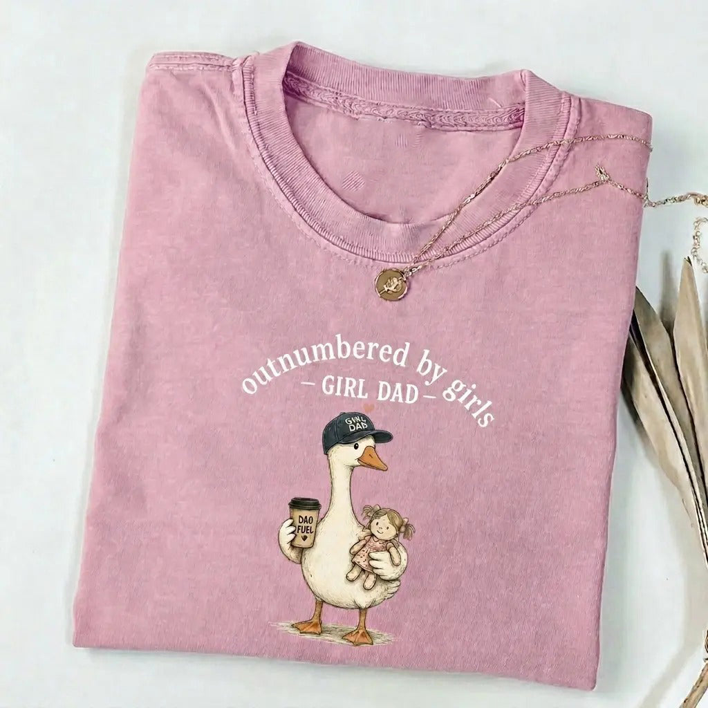 Outnumbered By Girls Funny Dad Duck Graphic Girl Dad Gift for Father’s Day T-Shirt / Sweatshirt / Hoodie