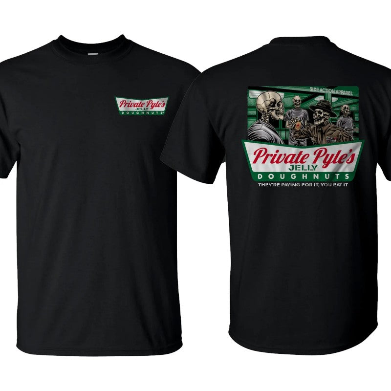 Private Pyle's Jelly Doughnuts They are Paying For It You Eat It Side Action  T-Shirt / Sweatshirt / Hoodie
