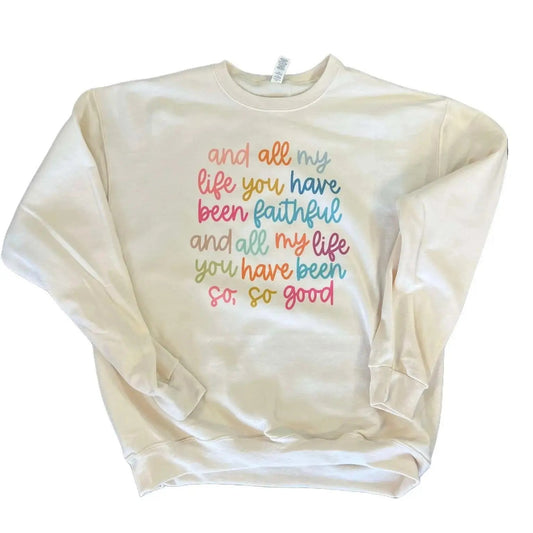 All My Life You Have Been Faithful T-Shirt / Sweatshirt / Hoodie