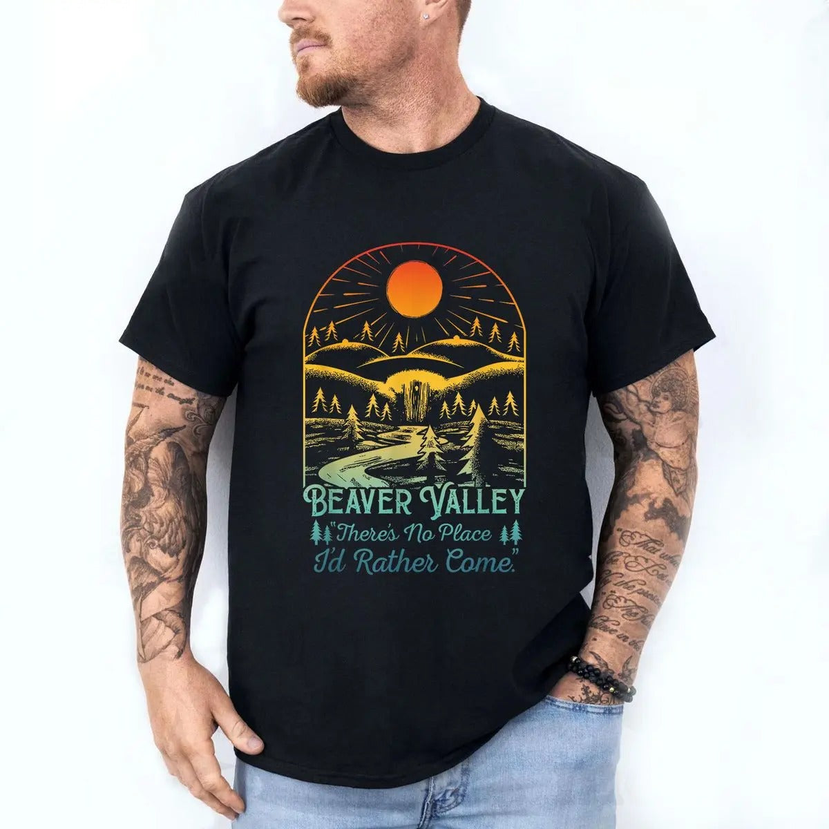 There Is No Place I'd Rather Than BeaverValley T-Shirt / Sweatshirt / Hoodie
