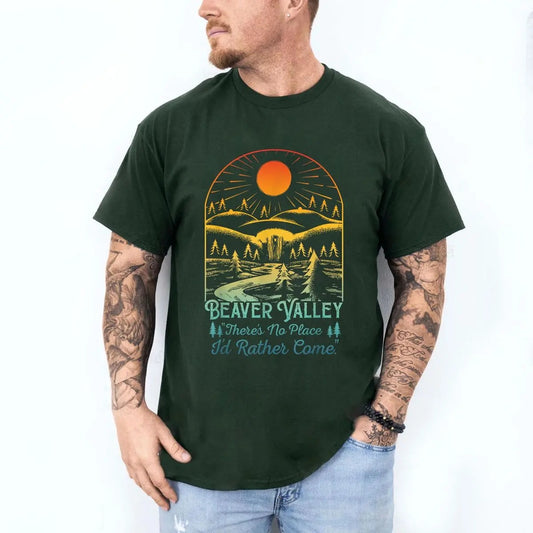 There Is No Place I'd Rather Than BeaverValley T-Shirt / Sweatshirt / Hoodie