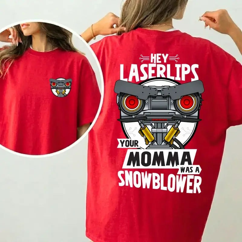 Hey Laser Lip Your Mama Was A Snowblower T-Shirt / Sweatshirt / Hoodie