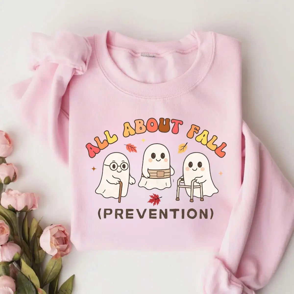 All About Fall Prevention Ghost Cute Halloween Nursing T-Shirt / Sweatshirt / Hoodie