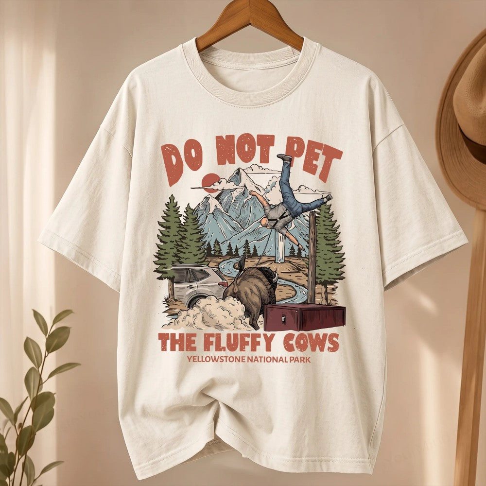 Do Not Pet The Fluffy Cows T-Shirt / Sweatshirt / Hoodie