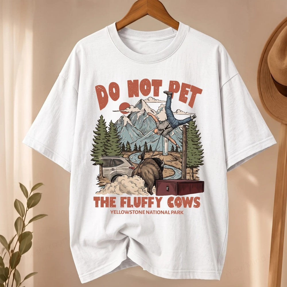 Do Not Pet The Fluffy Cows T-Shirt / Sweatshirt / Hoodie