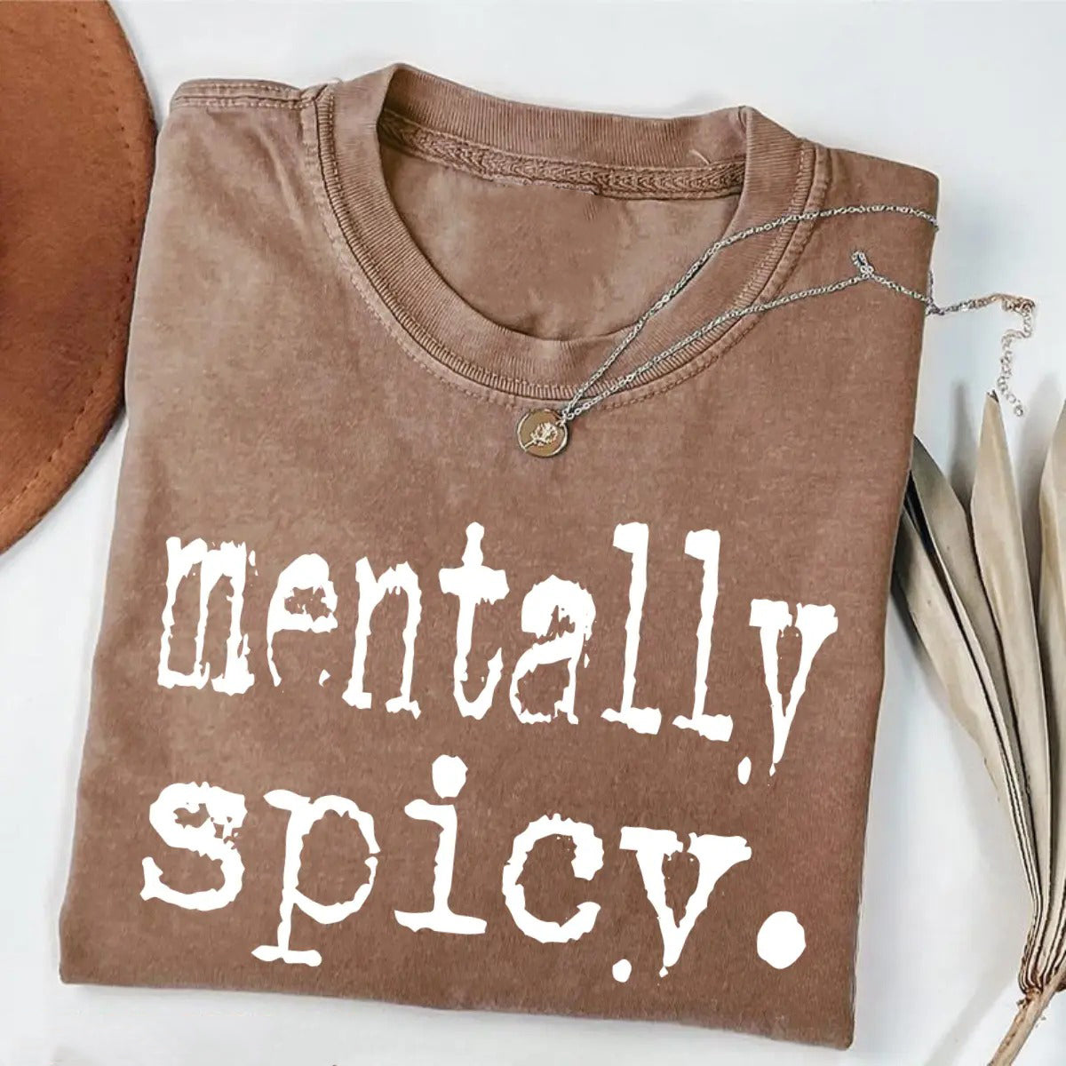Mentally Spicy Unisex Graphic T-Shirt / Sweatshirt / Hoodie