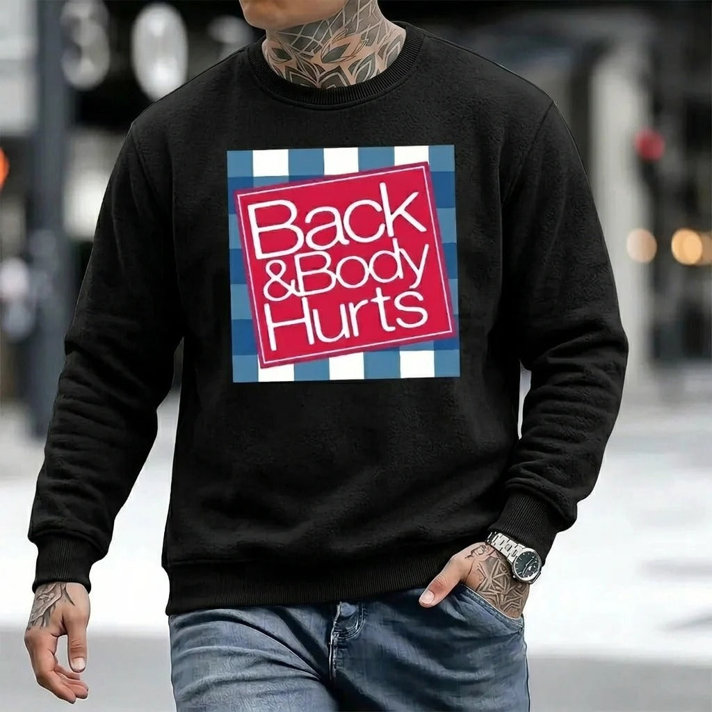 Funny Back And Body Hurts T-Shirt /Sweatshirt / Hoodie