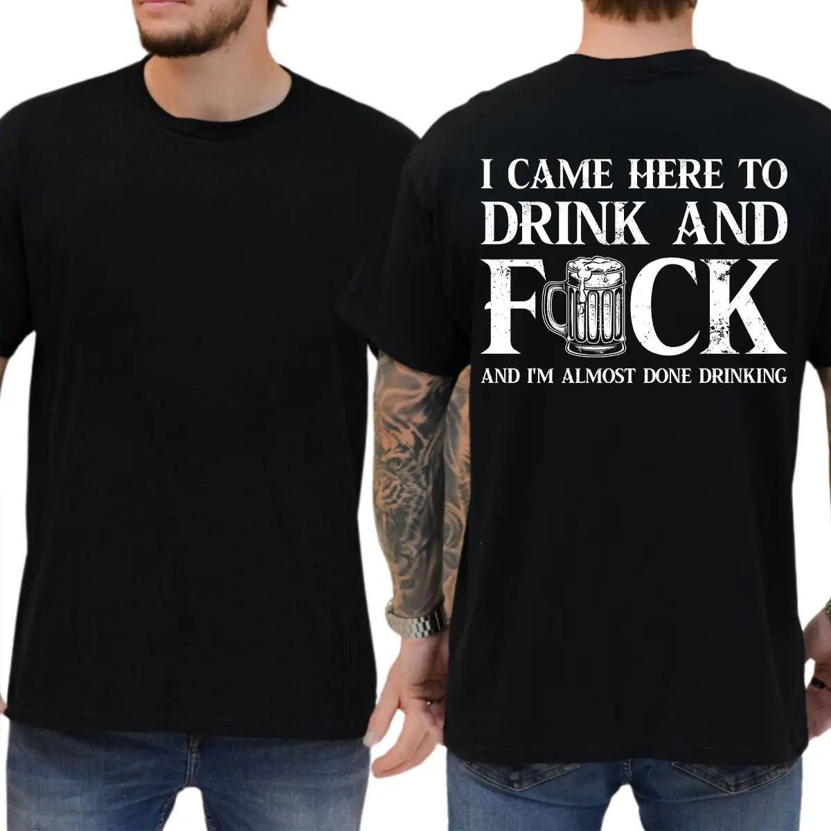 I Came Here To Drink And FUCK Funny Drinking Printed Graphic T-Shirt / Sweatshirt / Hoodie