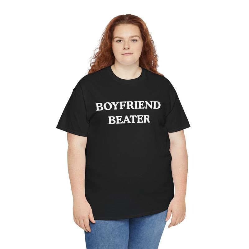 Boyfriend Beater Funny T-Shirt / Sweatshirt / Hoodie