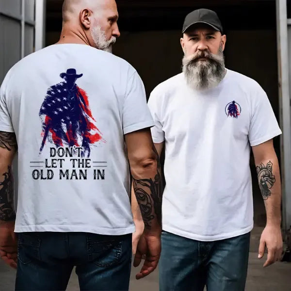 Don't Let The Old Man In Western Cowboy Graphic Patriotic T-Shirt / Sweatshirt / Hoodie