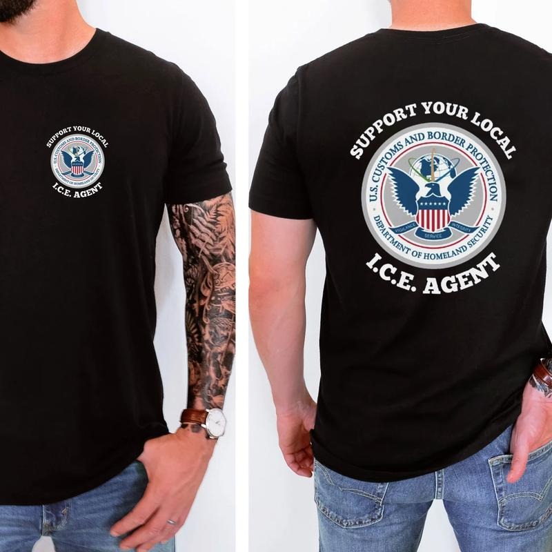 Support Your Local ICE Agent T-Shirt / Sweatshirt / Hoodie