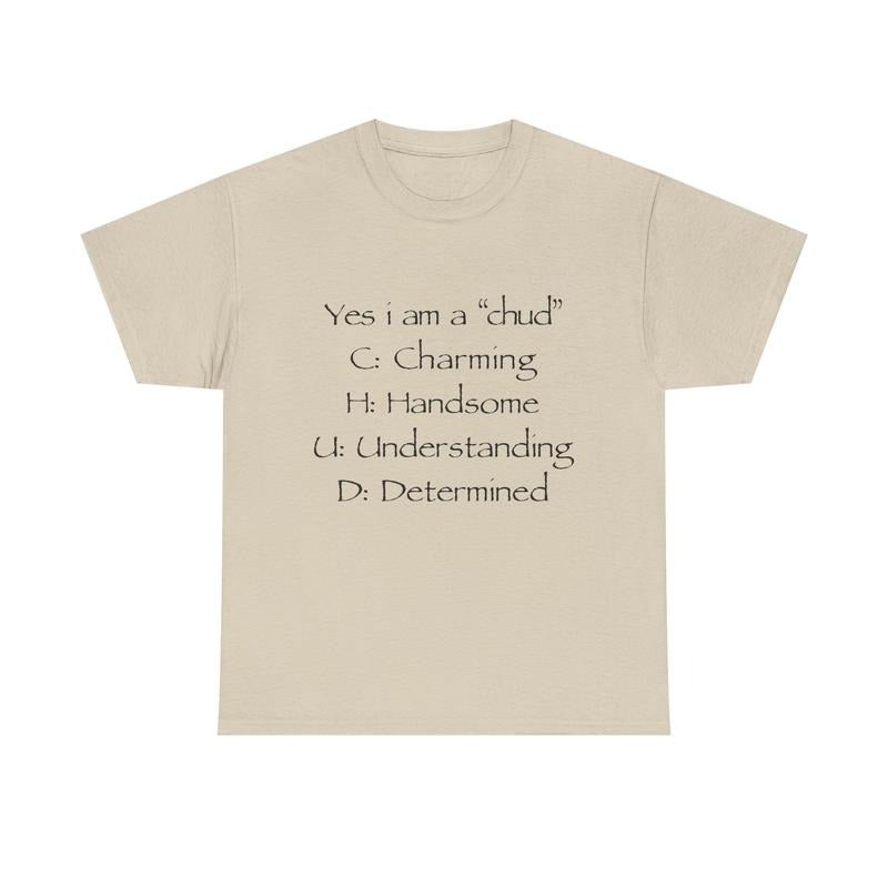 Yes I Am A Chud Acronym Meme Humor T-Shirt / Sweatshirt / Hoodie