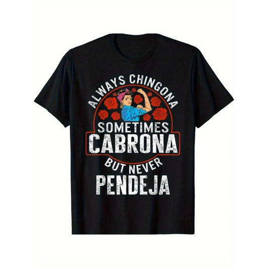Always Chingona Sometimes Cabrona But Never Pendeja Empowering Latina T-Shirt / Sweatshirt / Hoodie