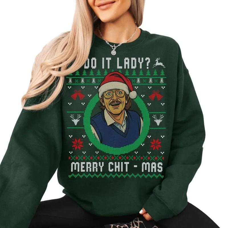 Do It Lady? Funny Merry Christmas T-Shirt / Sweatshirt / Hoodie