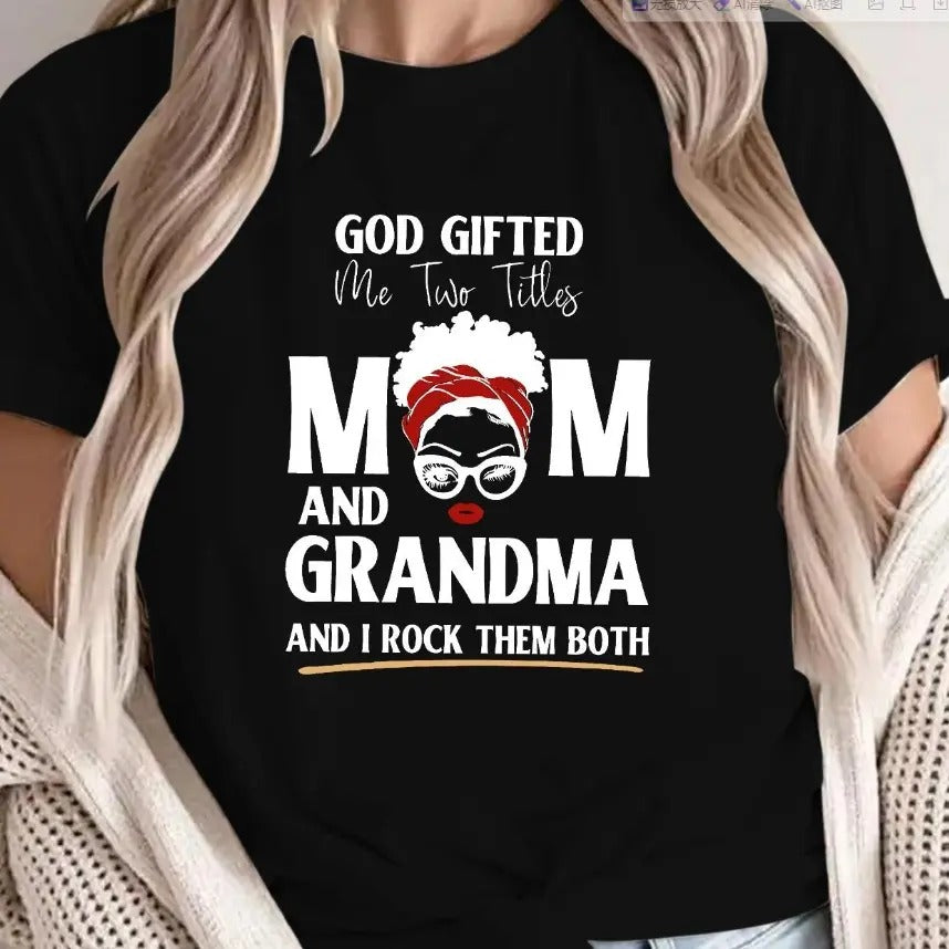 God Gifted Me Two Titles Mom And Grandma T-Shirt / Sweatshirt / Hoodie