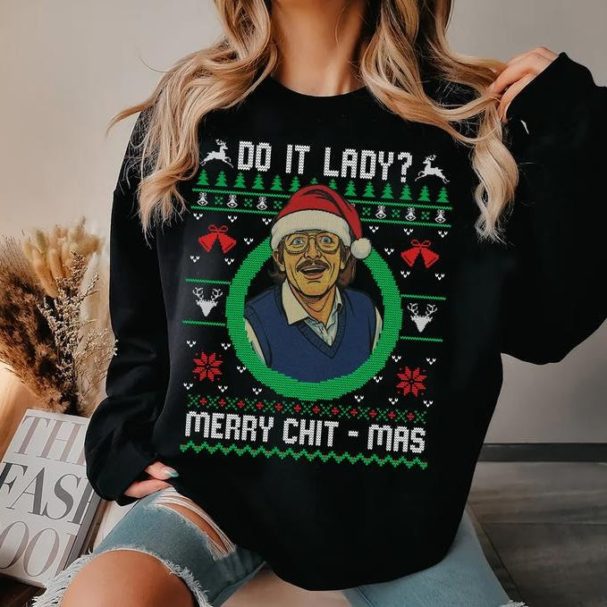 Do It Lady? Funny Merry Christmas T-Shirt / Sweatshirt / Hoodie