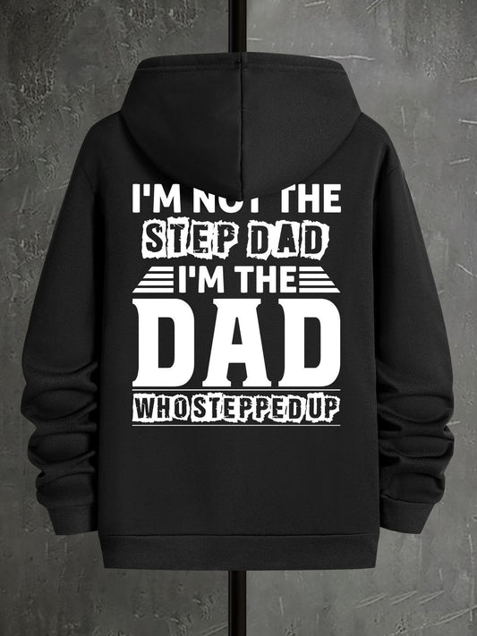 I'm The Dad Who Stepped Up T-Shirt / Sweatshirt / Hoodie