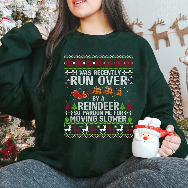 Run Over by Reindeer Christmas T-Shirt / Sweatshirt / Hoodie