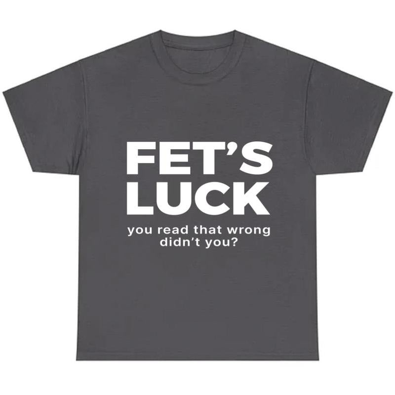 Fet’s Luck Optical Trick Trending Humor T-Shirt / Sweatshirt / Hoodie