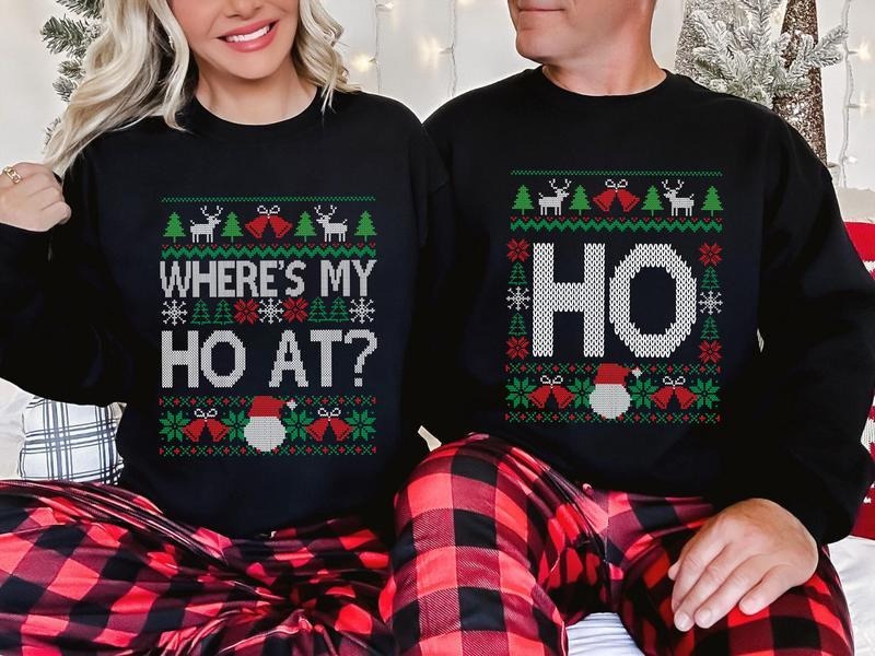 Funny Couples Christmas Where's My Ho At & Ho T-Shirt / Sweatshirt / Hoodie
