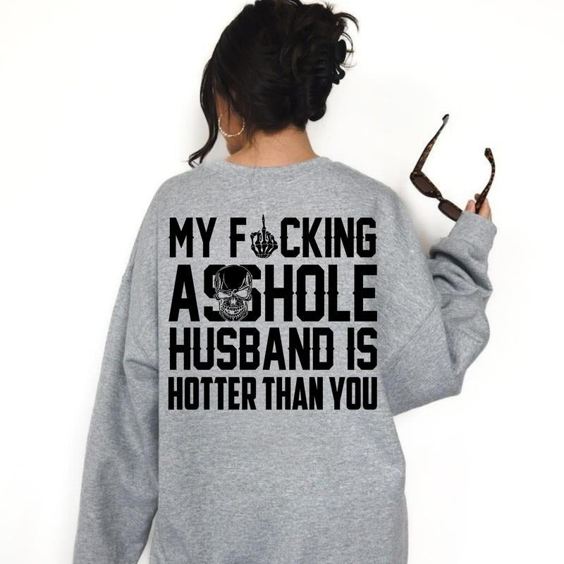 My Husband Is Hotter Than You T-Shirt / Sweatshirt / Hoodie