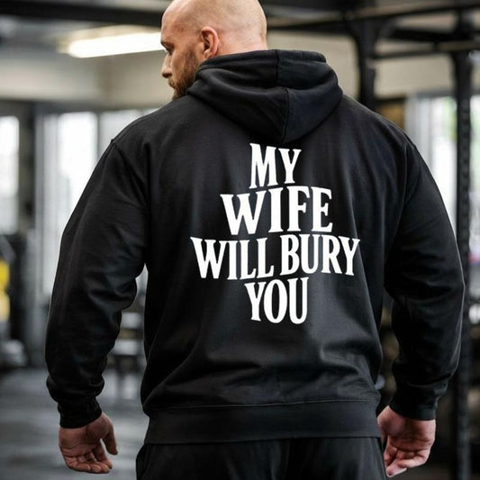 My Wife Will Bury You My Husband Will Bury You Funny Life T-Shirt / Sweatshirt / Hoodie