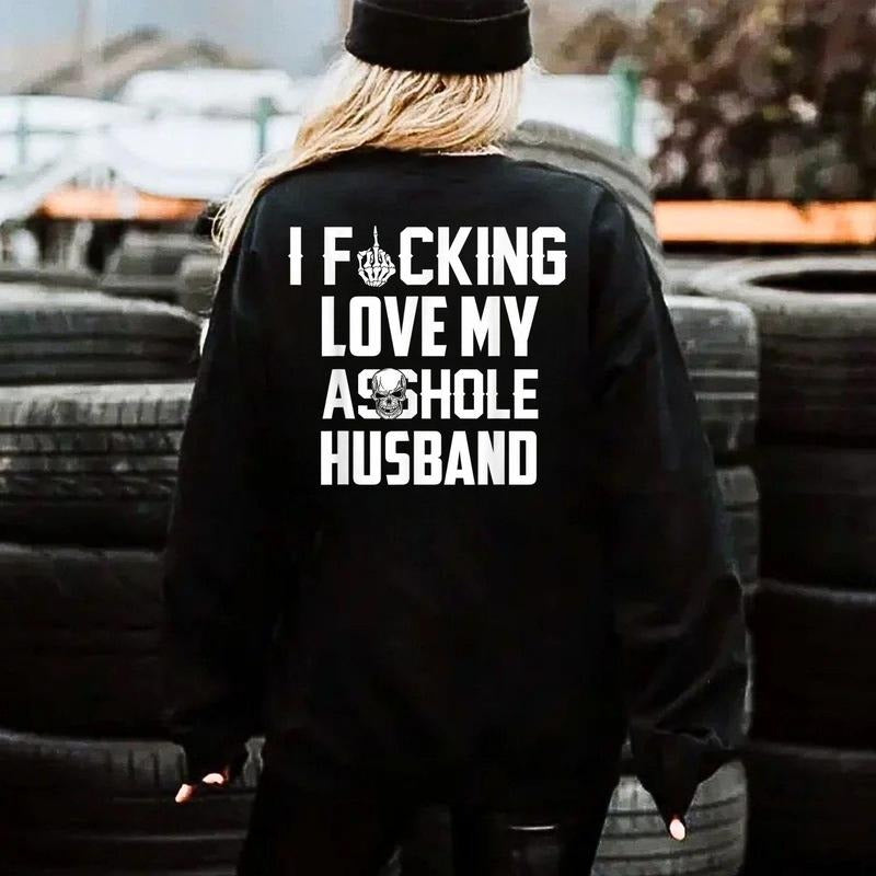 I Love My Husband Funny Wife T-Shirt / Sweatshirt / Hoodie