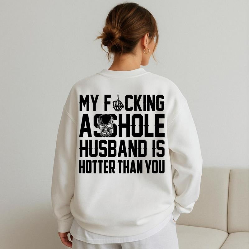 My Husband Is Hotter Than You T-Shirt / Sweatshirt / Hoodie