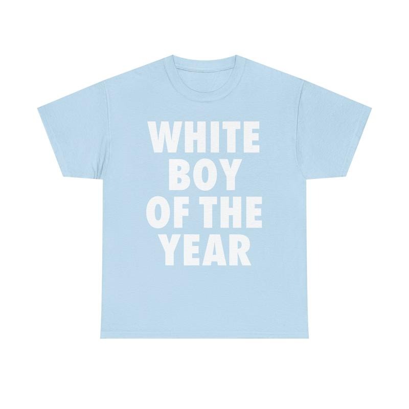 WHITE BOY OF THE YEAR T-Shirt / Sweatshirt / Hoodie