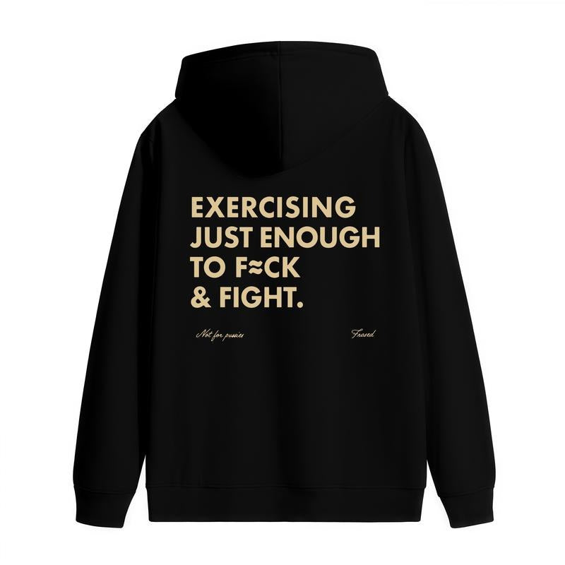 Funny EXERCISING JUST ENOUGH TO F≈CK & FIGHT T-Shirt / Sweatshirt / Hoodie