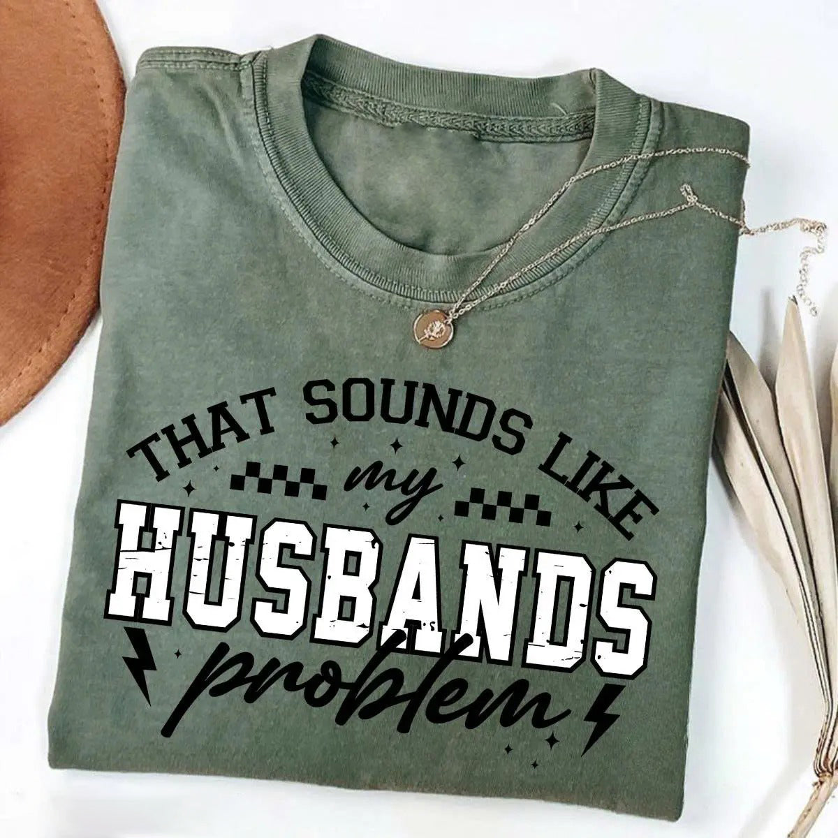 That Sounds Like My Husbands Problem Vintage Humor Wife T-Shirt / Sweatshirt / Hoodie