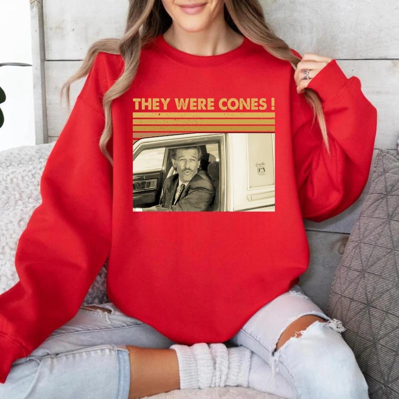 They Were Cones Retro Quote Vintage Humor Graphic Classic Meme Style Unisex T-Shirt / Sweatshirt / Hoodie