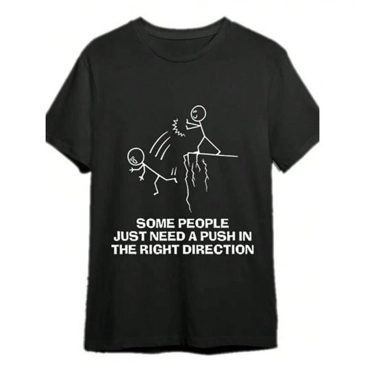 Some People Just Need A Push Funny Sarcastic Quote Casual T-Shirt / Sweatshirt / Hoodie