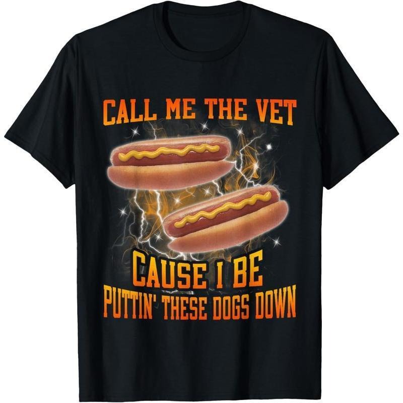 Call Me The Vet Cause I Be Funny Hot Dog Meme T-Shirt / Sweatshirt / Hoodie