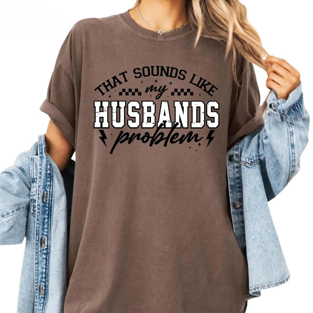 That Sounds Like My Husbands Problem Vintage Humor Wife T-Shirt / Sweatshirt / Hoodie