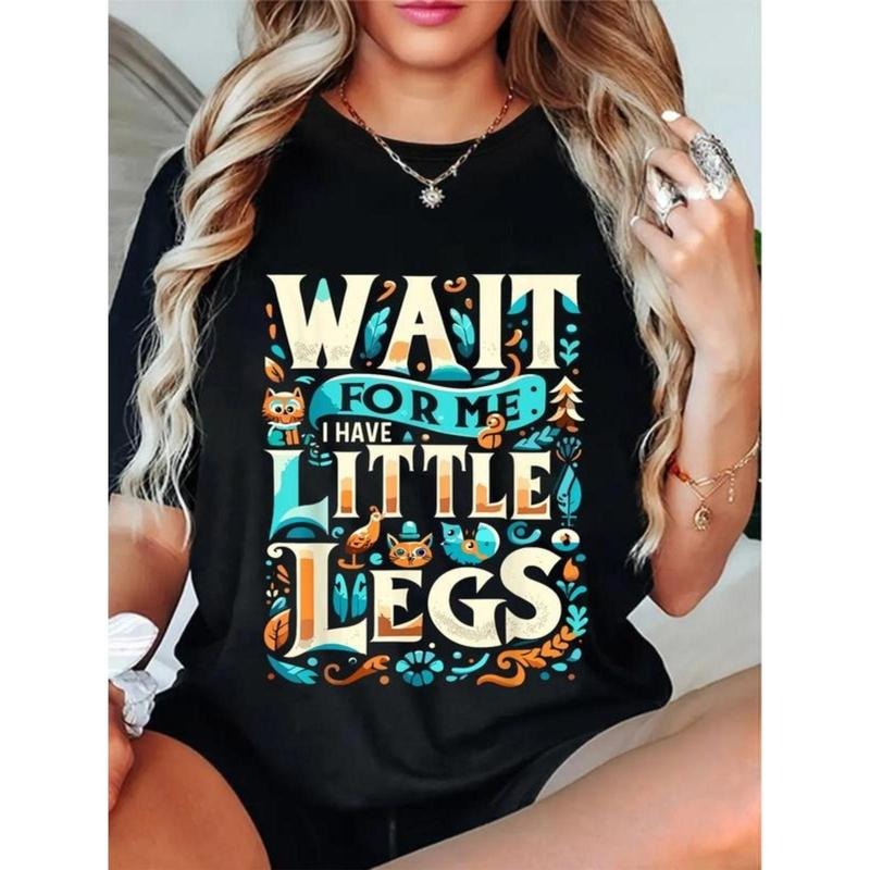 Featuring Wait For Me I Have Little Legs For Short Guys T-Shirt / Sweatshirt / Hoodie