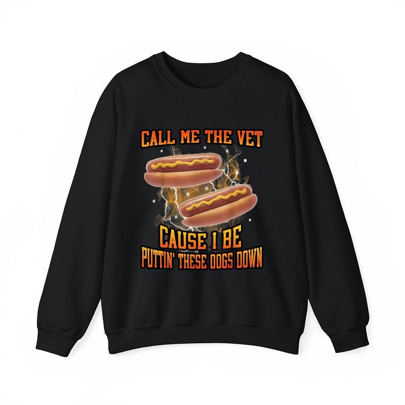 Call Me The Vet Cause I Be Funny Hot Dog Meme T-Shirt / Sweatshirt / Hoodie
