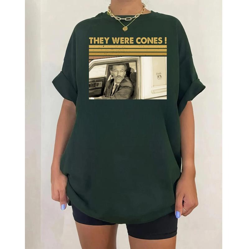 They Were Cones Retro Quote Vintage Humor Graphic Classic Meme Style Unisex T-Shirt / Sweatshirt / Hoodie
