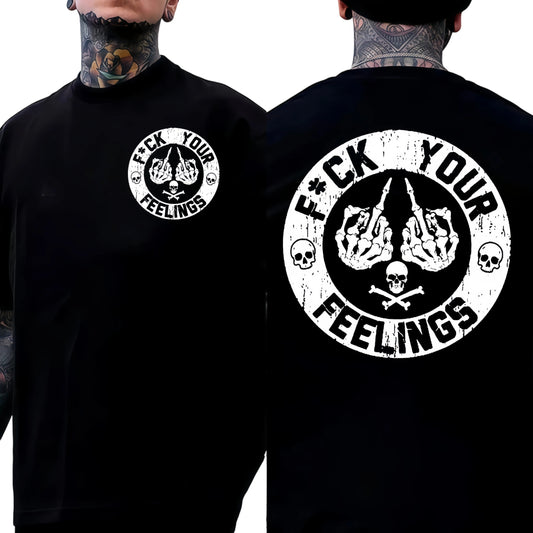F*ck Your Feelings Streetwear Limited T-Shirt / Sweatshirt / Hoodie