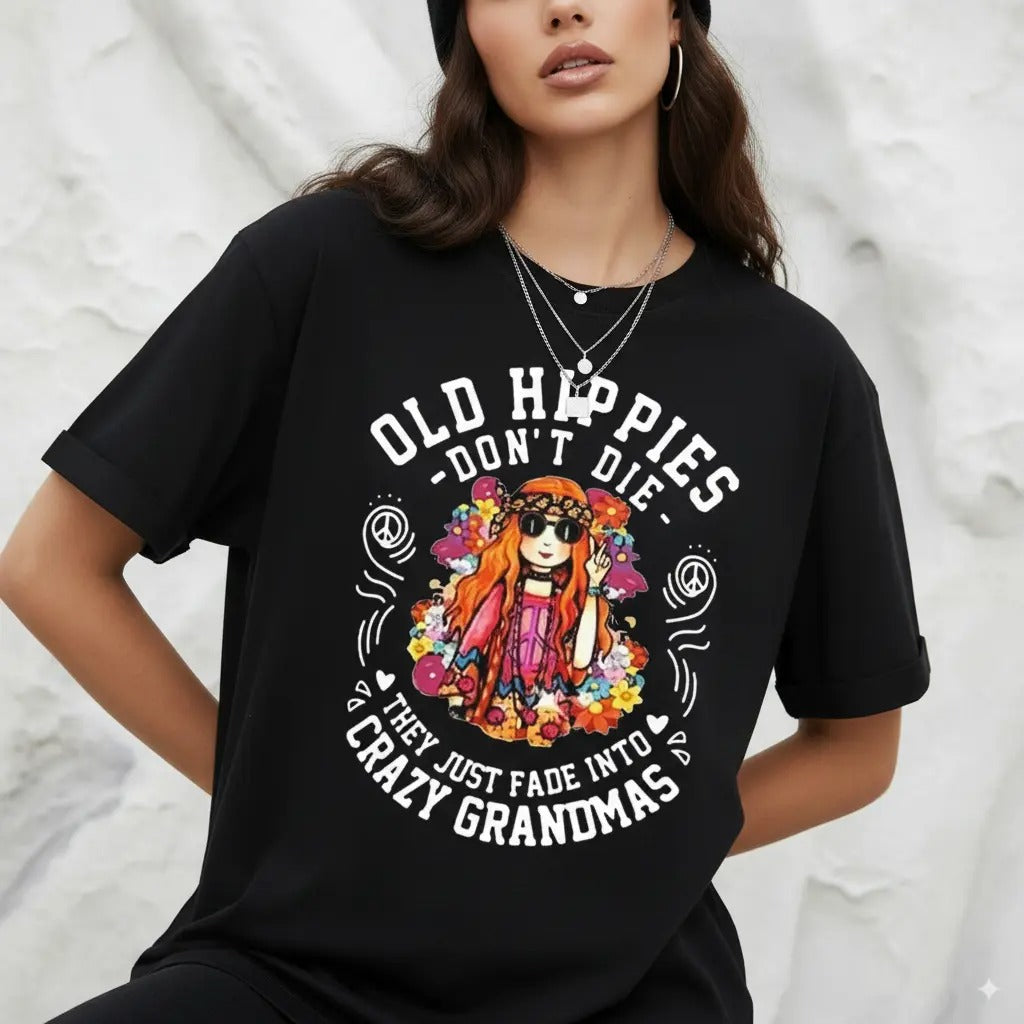 Old Hippies Are Not Dead T-Shirt / Sweatshirt / Hoodie