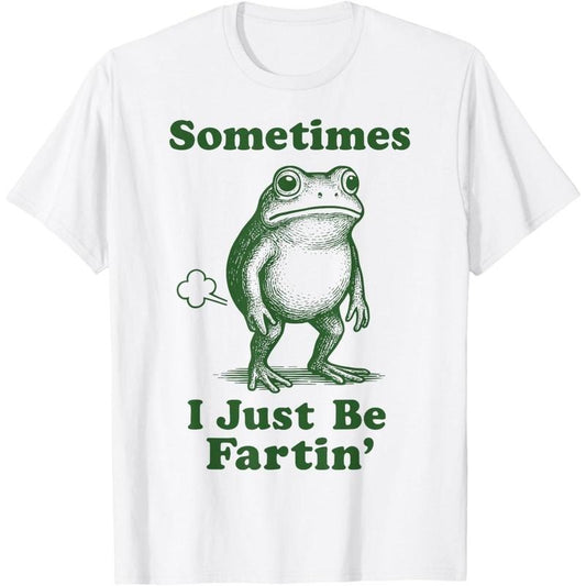 Sometimes I Just Be Fartin Funny Frog Meme Weirdcore T-Shirt / Sweatshirt / Hoodie